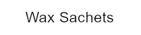 Wax Sachets
